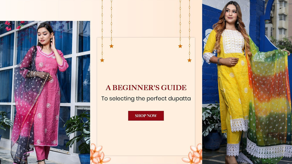 A beginner's guide to selecting the perfect dupatta