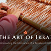 The Art of Ikkat: Unraveling the Intricacies of a Timeless Craft